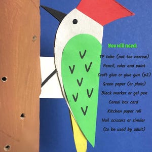 May include: A craft project featuring a woodpecker cutout with a red crest, white head, and green wing with black V-shaped markings against a blue background. Text reads: Woodpecker that pecks! You will need: TP tube, Pencil, ruler and paint, Craft glue or glue gun, Green paper, Black marker or gel pen, Cereal box card, Kitchen paper roll, Nail scissors or similar.