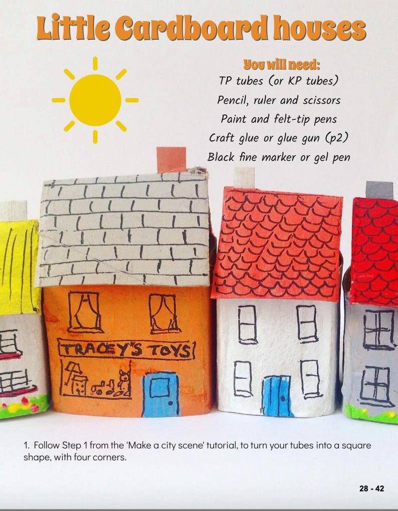 May include: A craft project titled Little Cardboard houses featuring four miniature houses made from cardboard tubes with hand-drawn details, including a shop labeled TRACEY'S TOYS, and a list of required supplies like TP tubes, pencil, ruler, and scissors.