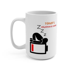 Menopause Tasse / Hot Flash Tasse Geschenk / Menopause Geschenke / Lustiges Menopause Geschenk / Geschenk zum 50.Geburtstag Frau Tasse 15oz - Fatigue Menopause Stimmung