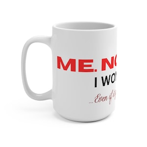 Menopause Symptoms Mug 15oz - ME NO PAUSE, Menopause Coffee Cup, Hot Flash Mug, Funny Menopause Gift, Menopause Support Drinkware