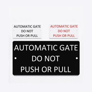 Automatic Gate Sign - Do Not Push or Pull - Acrylic Safety Notice