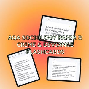 May include: An image of three digital tablets displaying sociology notes on crime and deviance. The tablets have text on a white background. The image also includes the text "AQA SOCIOLOGY PAPER 3: CRIME & DEVIANCE FLASHCARDS".