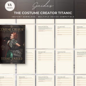 May include: A 24-page digital guide titled The Costume Creator Titanic, featuring a cover with a person in a period-style dress and multiple interior planning pages with sections for design, fabric choices, and budgeting for costume creation.