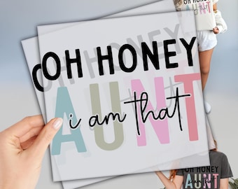 Oh Honey I am That Aunt DTF Transfer, Auntie DTF, Heat Press Transfer, Ready to Press DTF Transfers, High Quality Transfer, Dtf prints