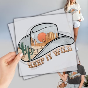 Keep it Wild DTF, Ready to Press DTF Transfers, Wild West Dtf, Western DTF, Direct To Film, Nature Lover Dtf, Cowboy Hat Dtf, Howdy Dtf