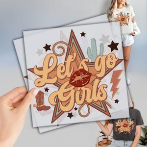 Lets Go Girls DTF, Country Girl Dtf, Ready to Press Dtf Transfers, Girls Trip Dtf, Southern Girl Dtf, Heat Press Transfer, Direct To Film