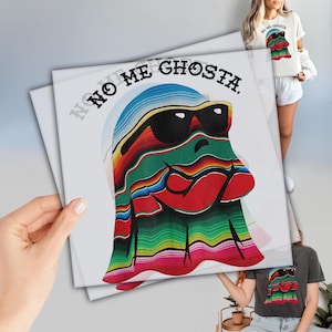 No Me Ghosta Dtf, Halloween Ghost Dtf, Ready to Press DTF Transfers, Funny Ghost Dtf, Mexican Halloween DTF, Direct To Film