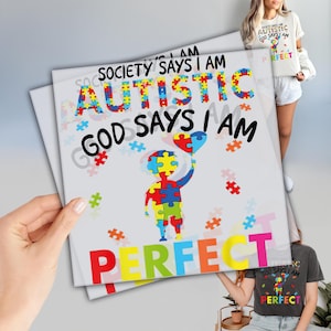 Autism Awareness DTF, Ready to Press DTF Transfer, Autism Support, Heat Press Transfers, Society Says I&#39;m Autistic God Says I&#39;m Perfect