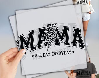 Mama All Day Everyday Dtf, DTF Transfers Ready to Press, Custom Heat Transfer, High Quality Transfer, Mother&#39;s Day Dtf, Gift For Mom