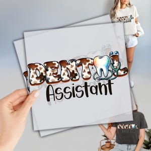 Dental Assistant DTF, Ready to Press DTF Transfers, Dental Assistant Gifts, Heat Press Transfer, Direct To Film, Dental Tooth Dtf