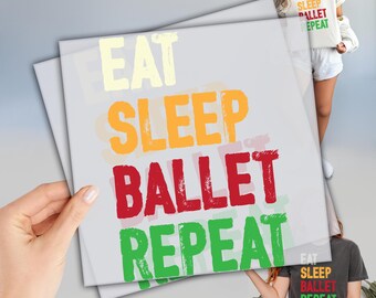 Eat Sleep Ballet Repeat Dtf, Ready To Press Dtf Transfers, Heat Press Transfer, Ballerina Dtf, Direct To Film, Life Is Better When You Dance