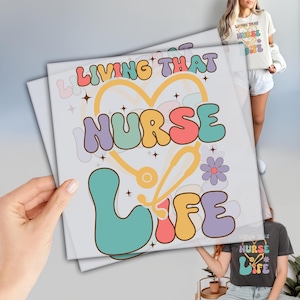 Living That Nurse Life Dtf, Future Nurse Dtf, Ready For Press Heat Transfers, RN Nurse DTF, Direct To Film, Nurse Gift, Nurse Registered DTF
