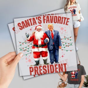 Santa&#39;s Favorite President DTF Transfer, Election 2024 Ready to Press, Dtf Ready to Apply, Iron on Transfer, Trump Design DTF Transfer