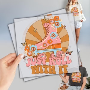 Retro Just Roll With It DTF, Ready to Press DTF Transfers, Heat Press Transfer, Inspirational Dtf, Direct To Film, Roller Skating Lover