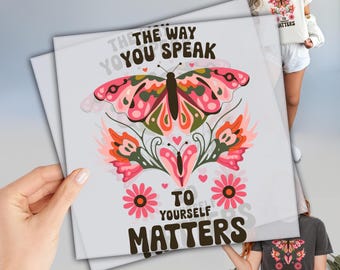 The Way You Speak To Yourself Matters Dtf, Mental Health DTF, Ready to Press DTF Transfers, Women Inspirational DTF, Direct To Film