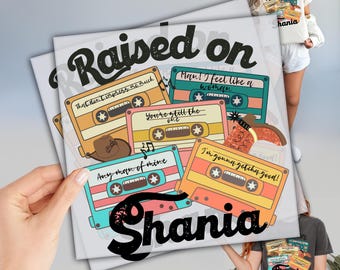 Raised on Shania Twain DTF Transfer, Ready to Press DTF Transfers Prints, Heat Press Transfer, High Quality Transfer, 90s Country Music Dtf