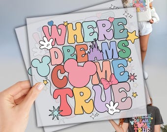 Where Dreams Come True Dtf, Disneyland Trip Dtf, Ready to Press DTF Transfers, Heat Press Transfers, Mickey Dtf, Disney Group Trip Dtf