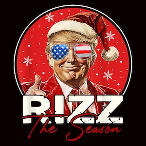 Donald Trump "Rizz the Season" Christmas Santa Hat PNG design,Trump Christmas PNG, Rizz the Season, Donald Trump Santa Hat, Funny Xmas