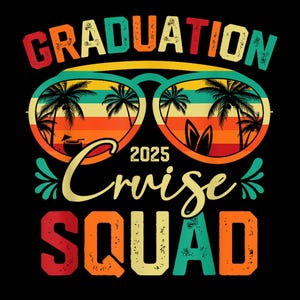 Graduation Cruise Squad 2025 PNG | Funny Cruising Vacation,cruise shirts, Family Cruise 2025, Family Cruise shirt, Cruise squad, Cruise png