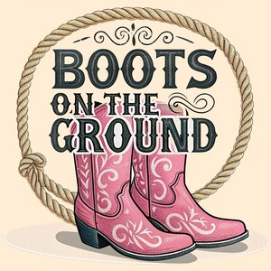 Boots On The Ground Cowgirls PNG,cowgirl png,cowgirl,western cowgirl png,cowgirl boots png,cowgirl gifts,cowboy png,cowboy svg,cowboy hat