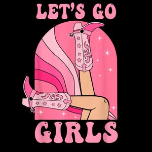 Let’s Go Girls PNG,Groovy Pink Western,Cowgirl png,cowgirl png,cowgirl,western cowgirl png,cowgirl boots png,cowgirl gifts