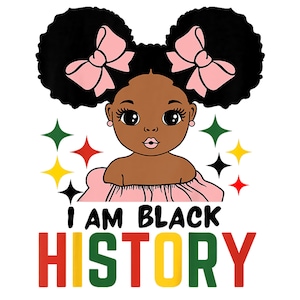 私は黒人の歴史です PNG - 子供、女の子、黒人歴史月間、アフリカのデジタル ダウンロード。私は黒人の歴史です、黒人歴史月間、黒人の女の子、アフリカ。
