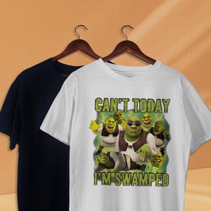 Shrek Face Meme Shirt, Can&#39;t Today I&#39;m Swamped Shirt, Funny Girls Shirt, Shrek Funny Shirt, Fiona Tshirt, Funny Shrek Trending Tee