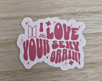 BTS Jin I Love Your Sexy Brain Sticker