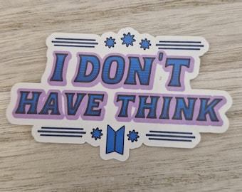 BTS Jin I Don't Have Think Sticker