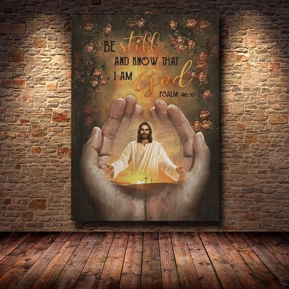 Be Still and Know That I Am God Posters Canvas Wall Art Pray Etsy