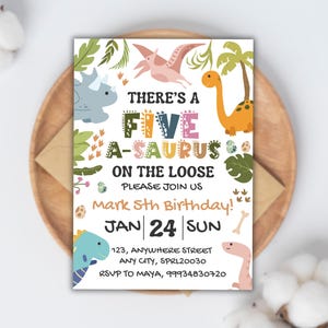 May include: A colorful dinosaur-themed birthday invitation. The text reads "There's a Five A-Saurus on the Loose" with the date "Jan 24 Sun". Includes illustrations of various dinosaurs and palm trees. The invitation is on a white background.