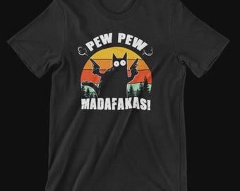 PEW PEW MADAFAKAS cat pet gift meme fun nerd cult T-shirt #D1