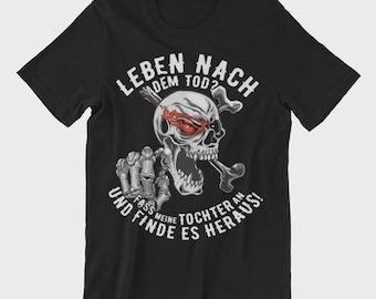 Father T-shirt: Life after death? Touch my daughter and find out #F19