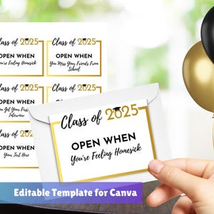 May include: A graduation-themed card with the text "Class of 2025" and "Open When You're Feeling Homesick" in a gold frame. The image includes gold and black balloons, and the text "Editable Template for Canva".
