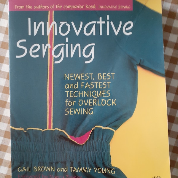 Innovative Serging Techniques for Overlock Sewing. By Chilton Books.  Includes glossary of stitches.