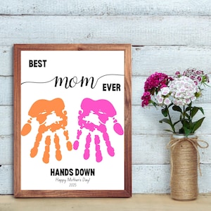 Best Mom Hands Down, Hand Print Mother&#39;s Day Gift, DIY Hand Print Craft, Best Mommy, Best Mom Ever Hands Down, Mother&#39;s Day Gift Handprint