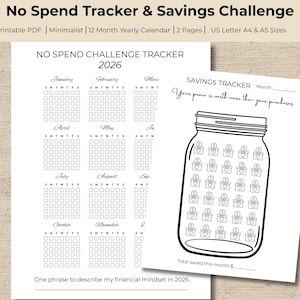 May include: Two printable PDF pages with a minimalist design for a no-spend challenge and savings tracker. The no-spend tracker is a 12-month calendar for 2026. The savings tracker features a jar graphic with dollar signs.