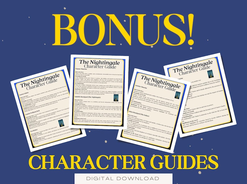 May include: Four printable character guides for the novel "The Nightingale" with the text "BONUS! CHARACTER GUIDES DIGITAL DOWNLOAD" in yellow letters on a blue background.