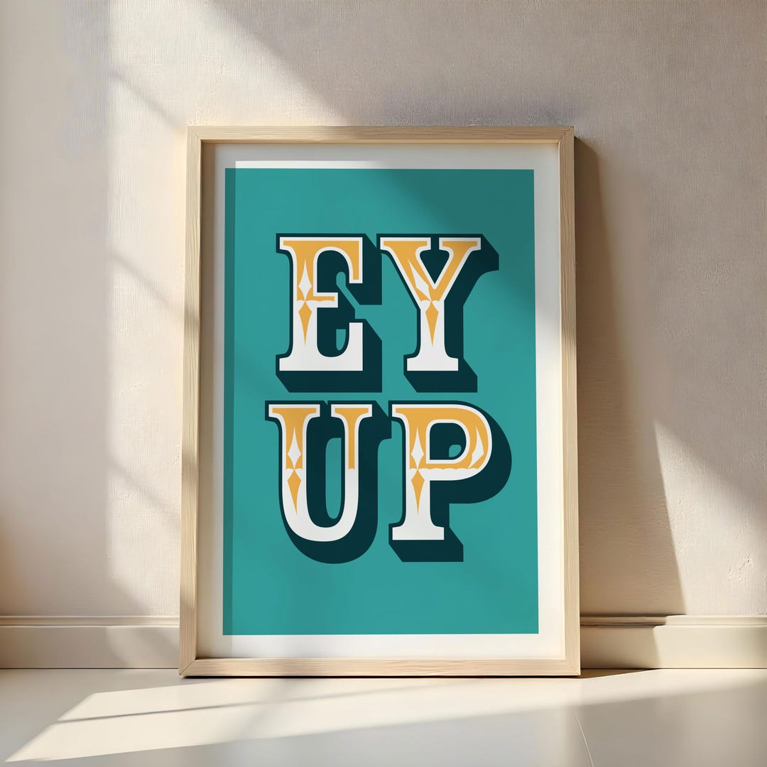 Ey up Typography Print: Yorkshire Slang, Northern Quote - Etsy UK