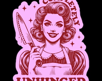Completely Unhinged Sticker