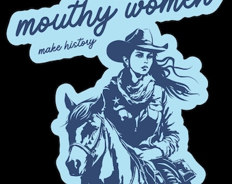 Mouthy Woman Make History Sticker