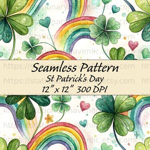 May include: A watercolour seamless pattern with rainbows, shamrocks, and hearts in green, red, and blue. The text reads "Seamless Pattern St Patrick's Day 30.5cm x 30.5cm 300 DPI".
