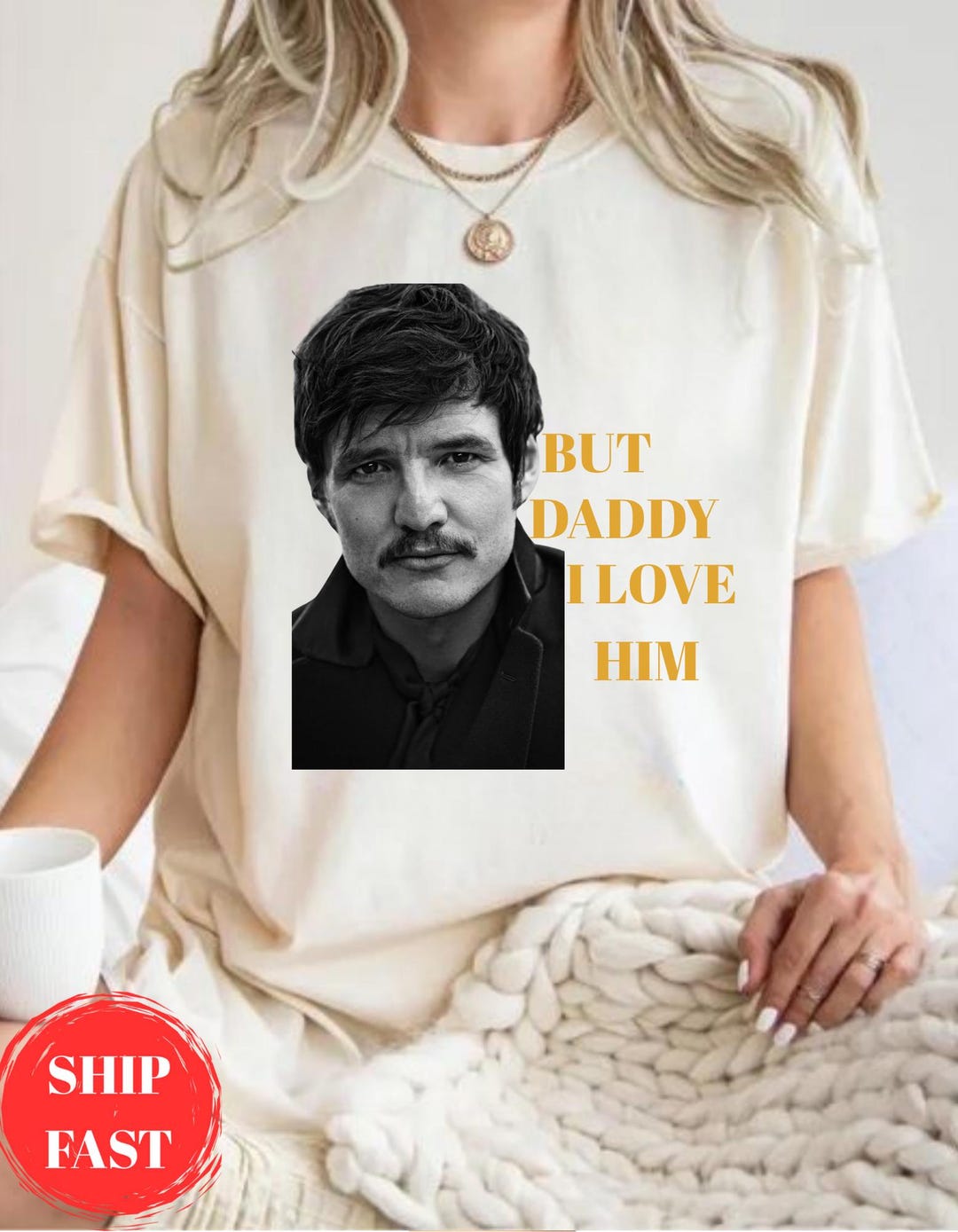 But Daddy I Love Him! Unisex Tshirt, Sweatshirt, Pedro Pascal Shirtless ...