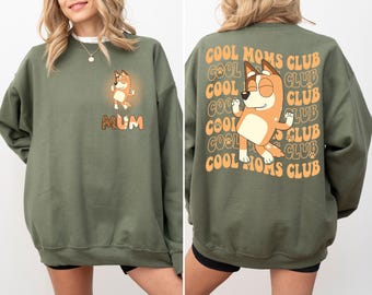 Cool Mum Club Chilli Sweatshirt, Chilli Heeler Bluey Mom Sweatshirt, Bandit Chilli Mom Sweatshirt, Mom Birthday Gift, Bluey Bingo Sweatshirt