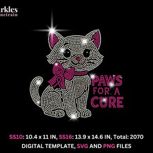 以下が含まれることがあります： ピンクのリボンと「PAWS FOR A CURE」の文字が入った猫のラインストーンデザイン。背景は黒です。デザインは白とピンクのラインストーンでできています。画像には「DIGITAL TEMPLATE、SVG AND PNG FILES」というテキストが含まれています。