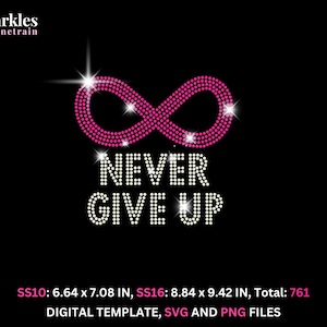 Peut inclure: Fond noir avec un symbole infini en strass rose et les mots "NEVER GIVE UP" en strass blancs. L'image comprend le texte "Sparkles by Junetrain".