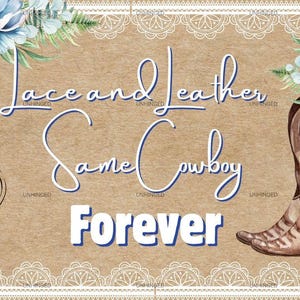 Può includere: Grafica a tema rustico con la scritta "Lace and Leather, Same Cowboy, Forever". Presenta uno stivale da cowboy marrone adornato con fiori blu, fedi nuziali e accenti floreali. Lo sfondo è di colore marrone chiaro.