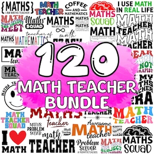 May include: A pink and white graphic design with the text "120 Math Teacher Bundle". The design features various colourful text phrases related to maths teachers, including "Maths Teacher Squad", "Maths Coach", "I Use Maths in Real Life", and "Maths Teacher".