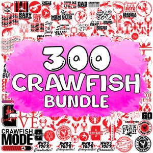 May include: A pink and white graphic with the text "300 Crawfish Bundle" and a variety of crawfish-themed designs in red and black. The designs include crawfish, crawfish puns, and crawfish-related phrases.