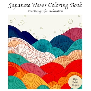 Puede incluir: Un libro para colorear titulado "Japanese Waves Coloring Book" con el subtítulo "Zen Designs for Relaxation". La portada presenta una colorida ilustración de olas estilizadas en tonos de azul, turquesa, rojo, naranja y amarillo. El libro tiene un fondo blanco con pequeñas formas de nube.